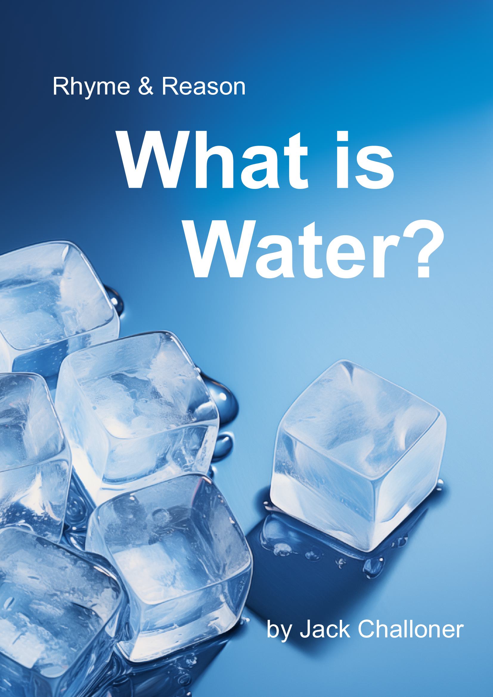 Rhyme & Reason: What is Water?